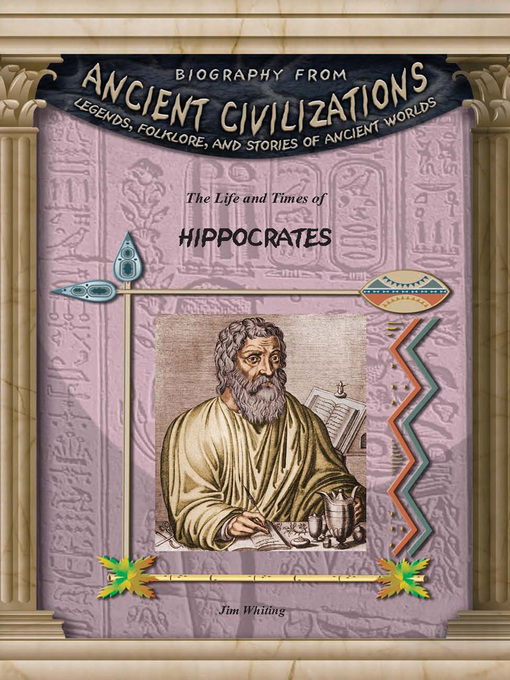 Title details for The Life and Times of Hippocrates by Jim Whiting - Available